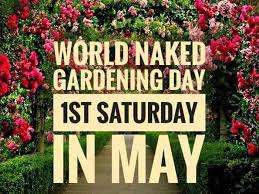Saturday May 7 is World Naked Gardening Day – FVN
